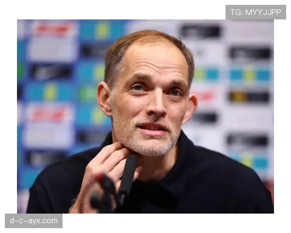 图赫尔战术体系日趋成熟，球队焕然一新展现巨大发展潜力